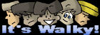 It's Walky